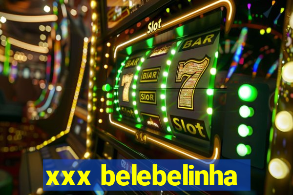 xxx belebelinha